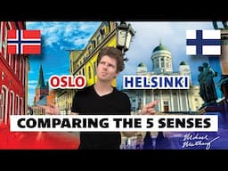 Oslo 🇳🇴 vs. Helsinki 🇫🇮 | Comparing the Senses