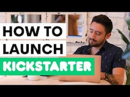 How to Launch a Successful Kickstarter in 2025