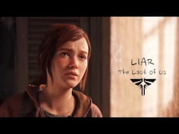 Liar - The Last Of Us