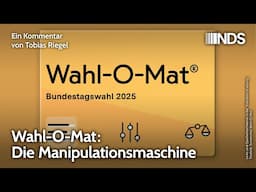 Wahl-O-Mat: Die Manipulationsmaschine | Tobias Riegel | NDS