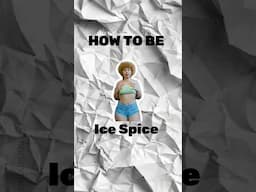 How to be ICE SPICE?#viral #meme #icespice #comedy #animation #funny #centralcee #foryou #relatable