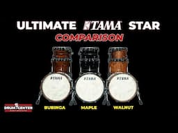 The Ultimate Tama Star Drum Set Comparison | Maple vs. Walnut vs. Bubinga