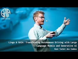 Lingo & GAIA: Transforming Autonomous Driving with LLMs and Generative AI by Remi Tachet des Combes