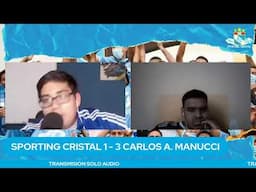 (EN VIVO) Sporting Cristal vs Carlos A. Manucci/ Fecha 12 Liga Betsson/ Transmisión SOLO AUDIO