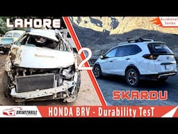 SKARDU On Honda BRV - Accidental Series - Secret Weapon Of Extreme OFFRoad - Lahore to Skardu Detail