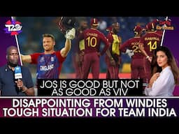 Jos Buttler is good, but not as good as Viv | Disappointing From Windies | Situation For Team India