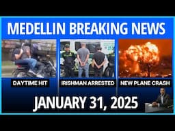 Breaking News: Medellin Daytime Hit, Irishman Arrested & Philadelphia Plane Crash