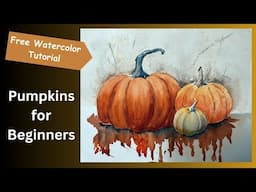 Watercolor Pumpkins - Free Tutorial for Beginners - 2 Ways to Paint Watercolor Pumpkins