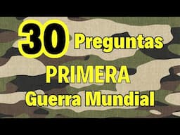 30 Preguntas IMPOSIBLES Sobre la Primera GUERRA MUNDIAL 🤯 ¿TE ATREVES?