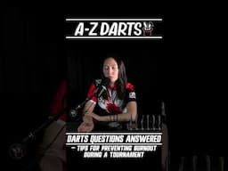 PREVENTING BURNOUT IN DARTS | A-Z Darts Answers Your Questions!  #azdarts #darts #question