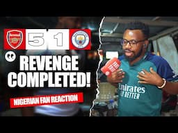 ARSENAL 5-1 MANCHESTER CITY ( Psalm -NIGERIAN FAN REACTION) - Premier League 2024 -2025