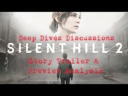 Silent Hill 2 Remake Story Trailer & Previews Analysis