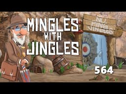 Mingles with Jingles Episode 564