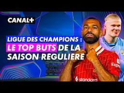 Le TOP BUTS de la saison régulière de Ligue des Champions - Ligue des champions 2024-25