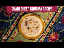 How To Make Hyderabadi Shahi Sheer Khurma || Eid Special || Dessert Recipe || Infinity Platter 2023