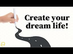 THIS is how you create your ideal life!