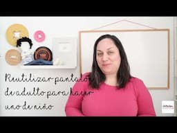 Reutilizar pantalones de adulto para hacer unos de niño