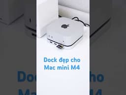 Dock đẹp, vừa khít cho Mac mini M4, có khe gắn SSD mở rộng #shorts