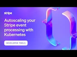 Autoscaling your Stripe event processing in Kubernetes
