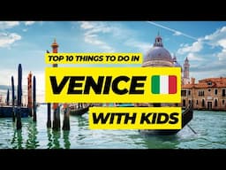 Things to do in Venice, Italy with kids - Venice Travel Guide for families 2024