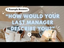 Nursing Interview Questions and Answers | "How would your last manager describe you?"