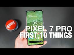 PIXEL 7 PRO: First 10 Things to Do!