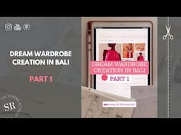 Designing My Dream Wardrobe in Bali | Pattern Drafting Series Part 1