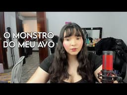 O MONSTRO DO MEU AVÔ