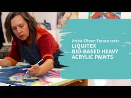 Testing Liquitex Bio Based Acrylics with Eileen Ferara