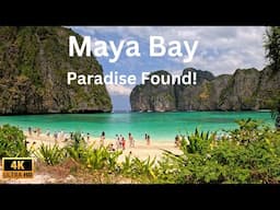 MAYA BAY, THAILAND: Most Beautiful Bay in the World? (4K)