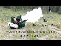 The 1800 Baker Rifle: The Action at Cacabelos and Plunkett's Shot PART 2