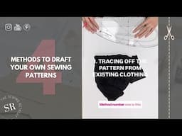 4 Methods to Draft Your Own Sewing Pattern | Pattern Cutting Tips for the Home Sewer