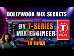 MIXING SECRETS BY T-SERIES MIX ENGINEER | In Hindi