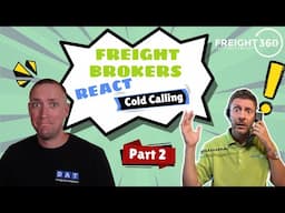 FREIGHT BROKERS REACT! Cold Calling Shippers | Part 2