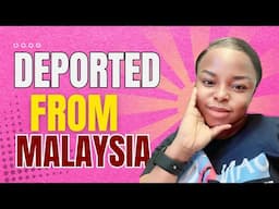 They were deported from Malaysia Point of Entry | Watch this video to learn from there mistakes