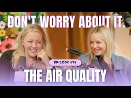 Don't Worry About the Air Quality