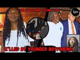 YOUNGER BOYFRIEND K*LLS 66Y0 & HER FATHER AFTER THIS?! WHAT REALLY HAPPENED?!