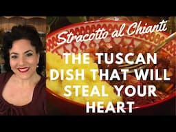 TUSCANY ON A PLATE | BRAISED BEEF STRACOTTO AL CHIANTI