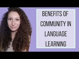 Benefits of Community in Language Learning