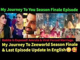 My Journey To You Zeeworld Season Finale & Last Episode Update In English.