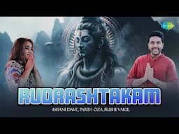 रुद्राष्टकम || Ishani Dave || Parth Oza || Rushi Vakil || Rudrashtakam || New Shiv Bhakti Mantra