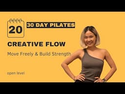 Day 20: PILATES FOR CREATIVITY – Explore Movement & Build Strength | 30-Day Pilates Challenge