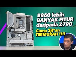 beda JUTA'AN sama Z790,  mending pake B860 MOTHERBOARD