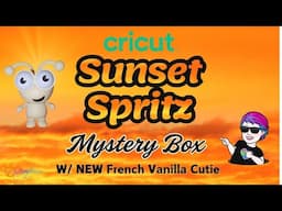 New Cricut Sunset Spritz Mystery Box w/ NEW Cutie!