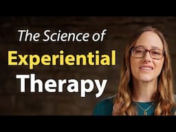 The Science of Experiential Therapy | Experiential Therapy Series - Part 2 of 7