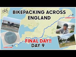 MY FINAL DAY!!! - CYCLING ACROSS ENGLAND - DAY 9