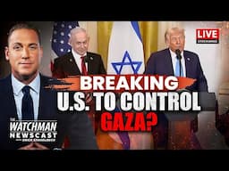 REACTION: Trump & Bibi HISTORIC Meeting; Trump Vows U.S. TAKEOVER of Gaza | Watchman Newscast LIVE