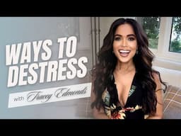 Ways to Destress with Tracey Edmonds