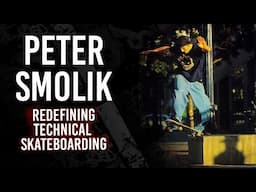 Peter Smolik: Redefining Technical Skateboarding | Short Skateboarding Documentary