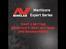 Minelab Manticore Expert Series – Setting Sensitivity, Best Settings, and Search Modes | Minelab